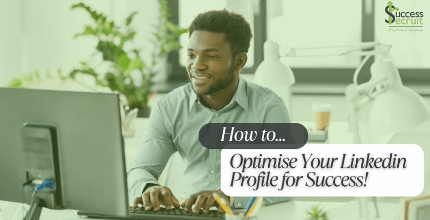 How to optimise your Linkedin for success!