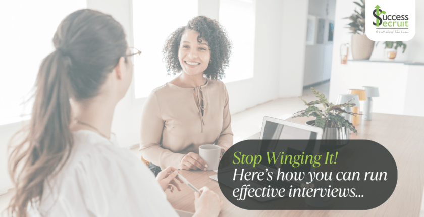 Stop Winging It! Here's how you can run an effective interview