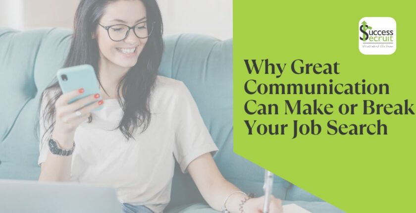 why-great-communication-can-make-or-break-your-job-search